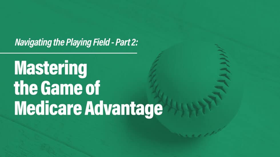 HPS - Navigating the Playing Field Part 2: Medicare Advantage